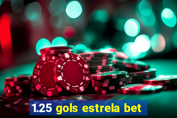 1.25 gols estrela bet